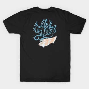 Wash Ya Filthy Hands T-Shirt